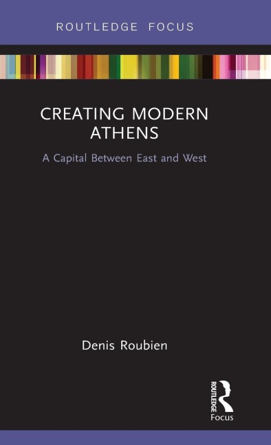 Creating Modern Athens - Denis Roubien