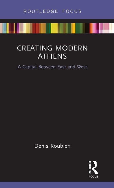 Creating Modern Athens - Denis Roubien