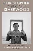 Cover-Bild zum Titel 'Christopher Isherwood Inside Out' von 'Katherine Bucknell'