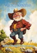 Cover-Bild zum Titel 'Rätsel-Western: Kniffliger Ratespaß für kultige Cowboys' von 'Nanja Holland'