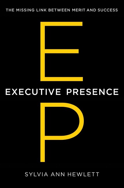Executive Presence - Sylvia Ann Hewlett