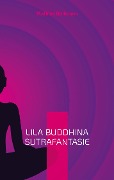 Cover-Bild zum Titel 'Lila Buddhina Sutrafantasie' von 'Mathias Bellmann'