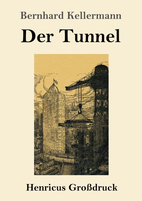 Der Tunnel (Großdruck) - Bernhard Kellermann