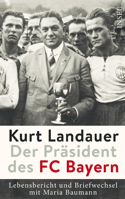 Kurt Landauer - Der Präsident des FC Bayern - 