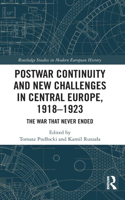 Postwar Continuity and New Challenges in Central Europe, 1918-1923 - 