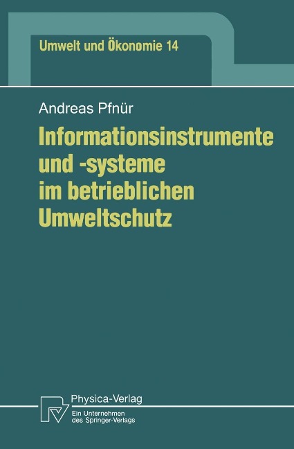 Informationsinstrumente und -systeme im betrieblichen Umweltschutz - Andreas Pfnür