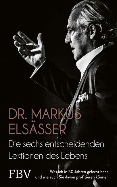 Die sechs entscheidenden Lektionen des Lebens - Markus Elsässer