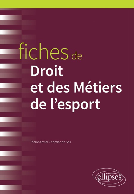 Fiches de Droit et des Métiers de l'esport - Pierre-Xavier Chomiac de Sas