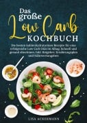 Cover-Bild zum Titel 'Das große Low Carb Kochbuch' von 'Lisa Ackermann'