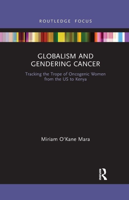 Globalism and Gendering Cancer - Miriam O'Kane Mara