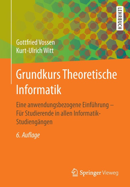 Grundkurs Theoretische Informatik - Kurt-Ulrich Witt, Gottfried Vossen
