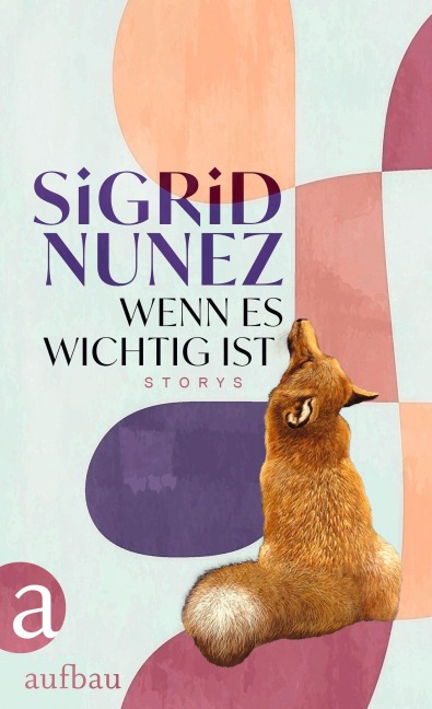 Wenn es wichtig ist - Sigrid Nunez