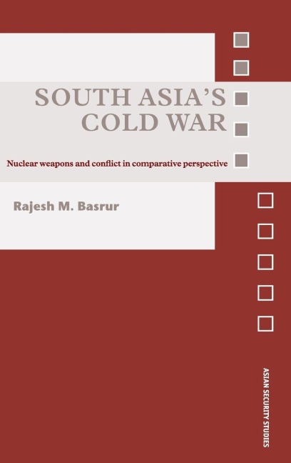 South Asia's Cold War - Rajesh M. Basrur
