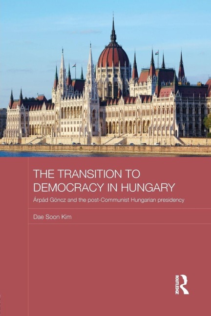 The Transition to Democracy in Hungary - Dae Soon Kim