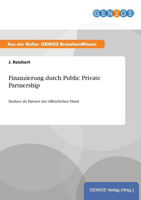 Finanzierung durch Public Private Partnership - J. Reichert