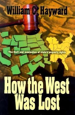 How the West Was Lost - William C Hayward
