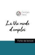 Cover-Bild zum Titel 'La Vie mode d'emploi de Georges Perec (fiche de lecture et analyse complète de l'oeuvre)' von 'Georges Perec'