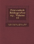 Przewodnik Bibliograficzny, Volume 15 - 