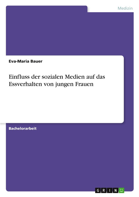 Einfluss der sozialen Medien auf das Essverhalten von jungen Frauen - Eva-Maria Bauer