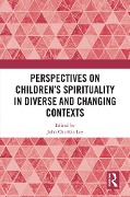 Cover-Bild zum Titel 'Perspectives on Children's Spirituality in Diverse and Changing Contexts' von ''