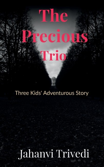 The Precious Trio - Jahanvi Trivedi