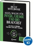 Big Fat Notebook - Alles, was du für Physik, Chemie und Bio brauchst - Das geballte Wissen von der 5. bis zur 9. Klasse. Mit Bonuswissen: Erdkunde