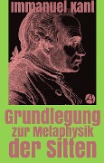 Cover-Bild zum Titel 'Grundlegung zur Metaphysik der Sitten' von 'Immanuel Kant'