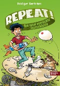 Cover-Bild zum Titel 'Repeat! Die total verrückte Zeitschleife' von 'Rüdiger Bertram'