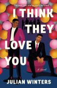 Cover-Bild zum Titel 'I Think They Love You' von 'Julian Winters'
