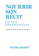 Cover-Bild zum Titel 'Nourrir son récit et ses personnages' von 'Sylvie Chauvet'