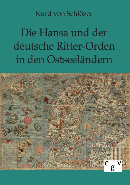 Die Hansa und der deutsche Ritter-Orden in den Ostseeländern - Kurd von Schlözer