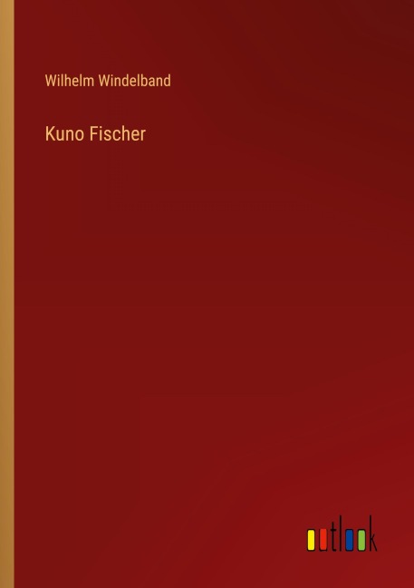 Kuno Fischer - Wilhelm Windelband