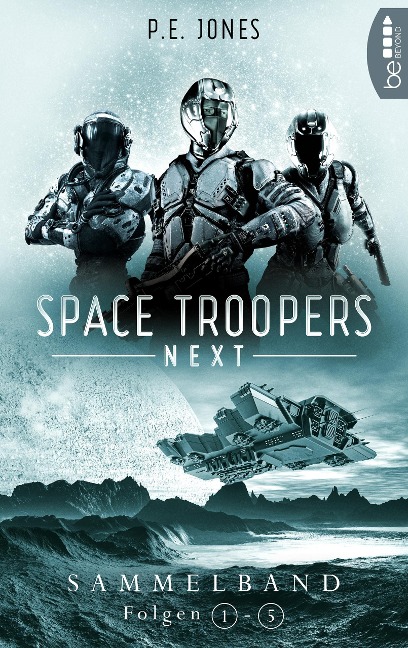 Space Troopers Next - Sammelband: Folgen 1-5 - P. E. Jones