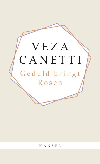 Geduld bringt Rosen - Veza Canetti