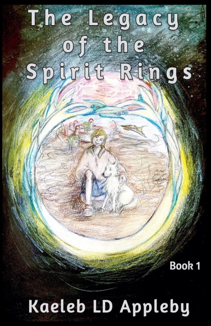 The Legacy of the Spirit Rings - Kaeleb LD Appleby