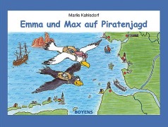 Cover-Bild zum Titel 'Emma und Max auf Piratenjagd' von 'Marlis Kahlsdorf'