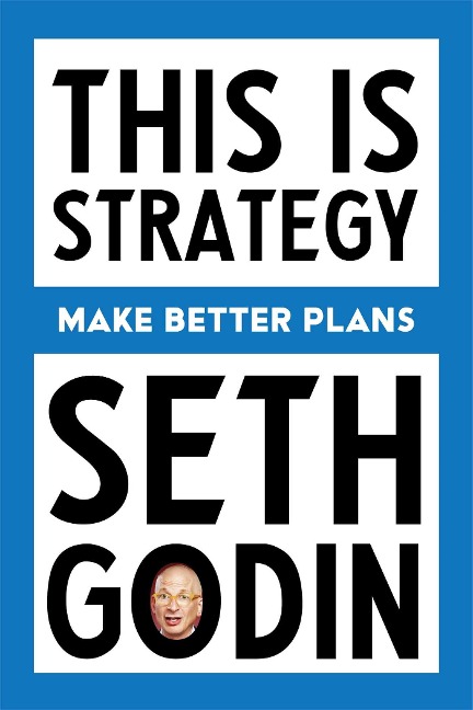 This Is Strategy - Seth Godin