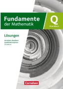 Cover-Bild zum Titel 'Fundamente der Mathematik - Grundkurs: Schuljahr 12/13 - Qualifikationsphase - Nordrhein-Westfalen ab 2019 - Lösungen zum Schulbuch' von ''