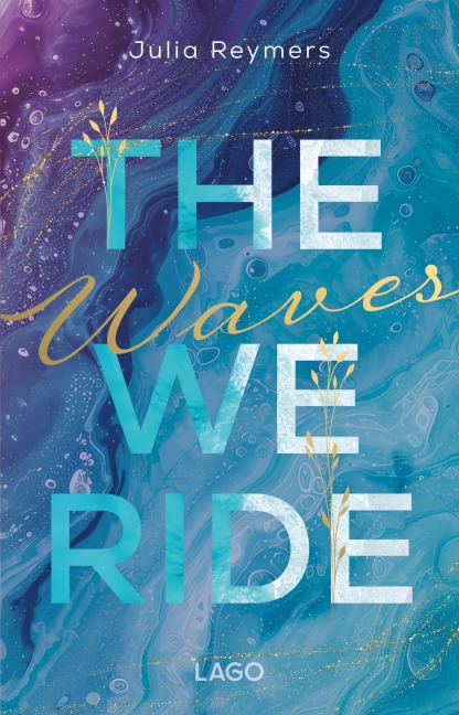 The Waves We Ride - Julia Reymers