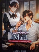 Cover-Bild zum Titel 'Mein perfekter Maid: Wer putzt, bleibt - ob er will oder nicht -' von 'Jason Deep'