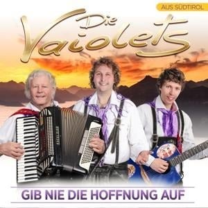 Gib nie die Hoffnung auf - Die Vaiolets