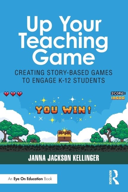 Up Your Teaching Game - Janna Jackson Kellinger
