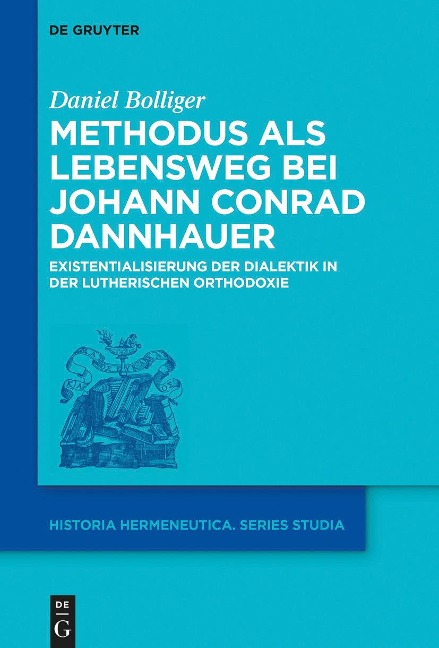 Methodus als Lebensweg bei Johann Conrad Dannhauer - Daniel Bolliger