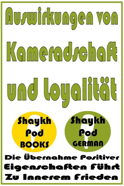 Auswirkungen von Kameradschaft und Loyalität - ShaykhPod German