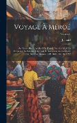 Cover-Bild zum Titel 'Voyage À Méroé: Au Fleuve Blanc, Au-Delà De Fâzoql Dans Le Midi Du Royaume De Sennâr, À Syouah Et Dans Cinq Autres Oasis; Fait Dans Le' von 'Jomard'