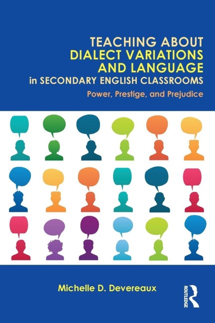 Teaching About Dialect Variations and Language in Secondary English Classrooms - Michelle D. Devereaux