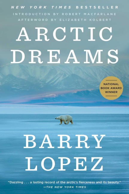 Arctic Dreams - Barry Lopez