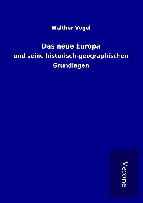 Das neue Europa - Walther Vogel