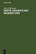 Cover-Bild zum Titel 'Reste arabischen Heidentums' von 'Julius Wellhausen'