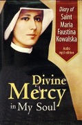 Diary of Saint Maria Faustina Kowalska: Divine Mercy in My Soul - Maria Faustina Kowalska